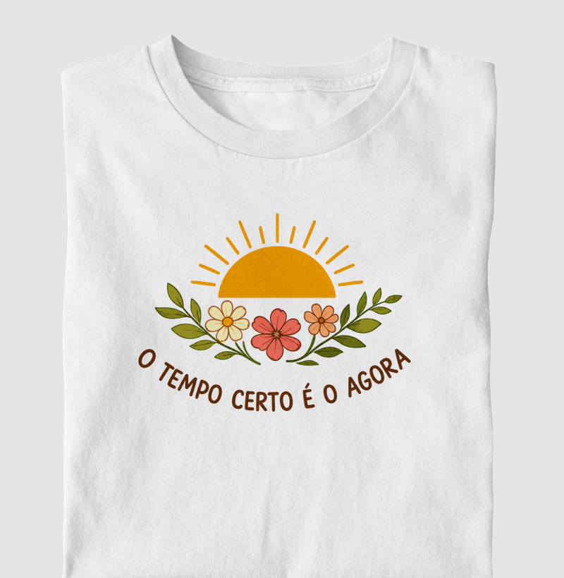Camiseta O Tempo certo é o agora - Alma Vestida