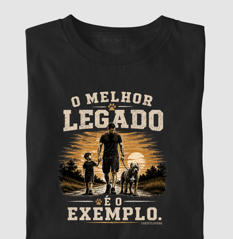 O MELHOR LEGADO É O EXEMPLO