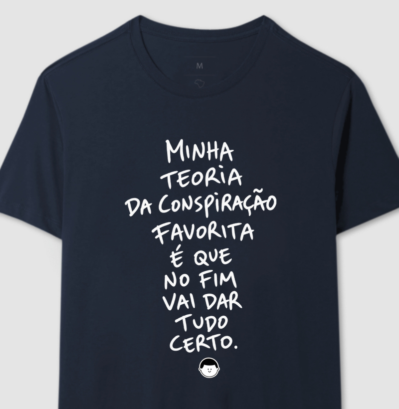 Minha Teoria da Conspiração Favorita (estampa G)