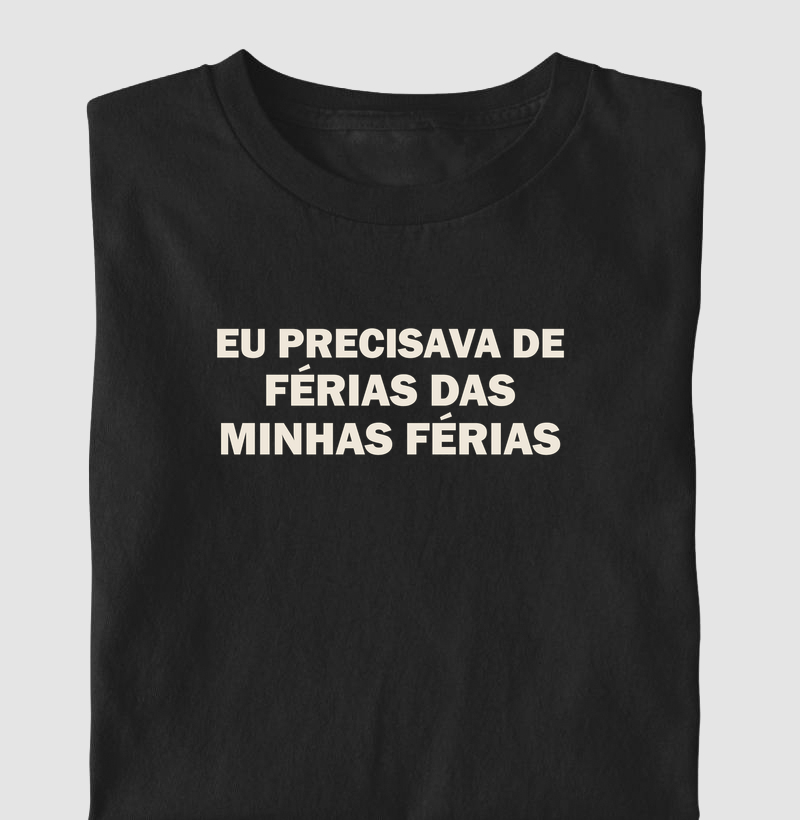Camiseta Férias das Minhas Férias