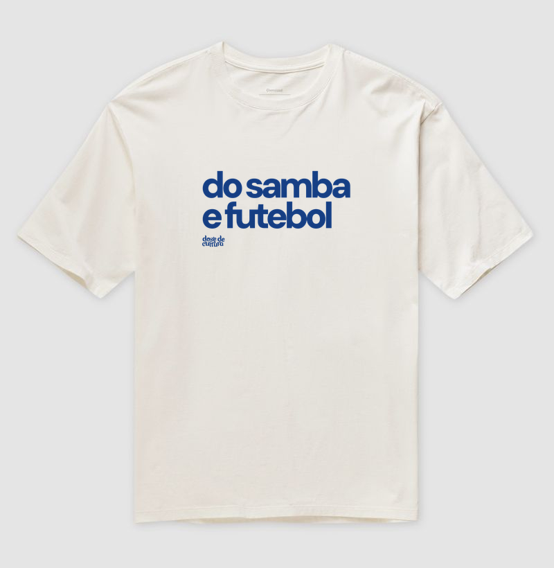 Oversized - Do samba e futebol