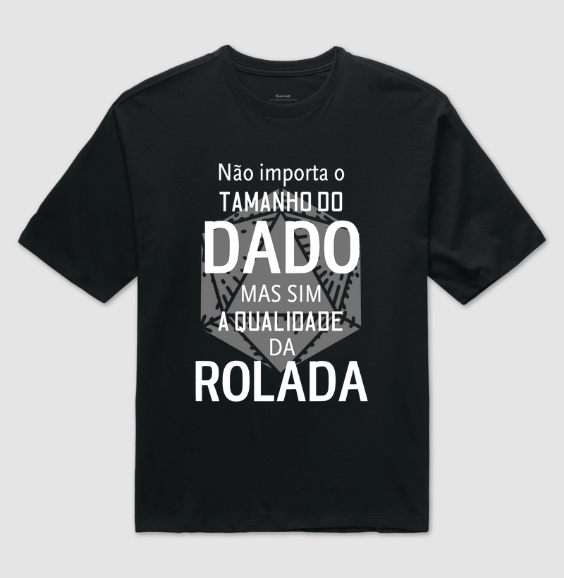 Não importa o tamanho do Dado