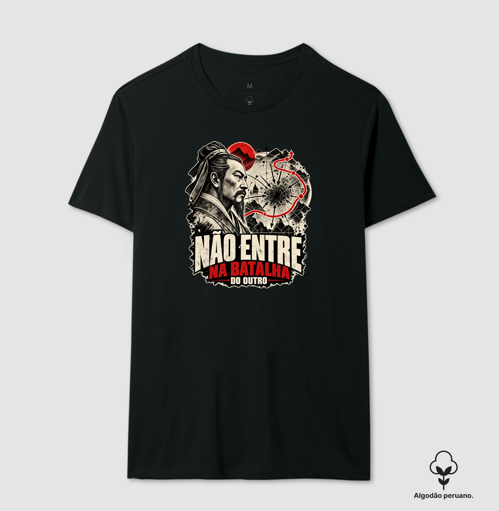 Sun Tzu - Não Entre na Batalha do Outro - Camiseta Algodão Peruano