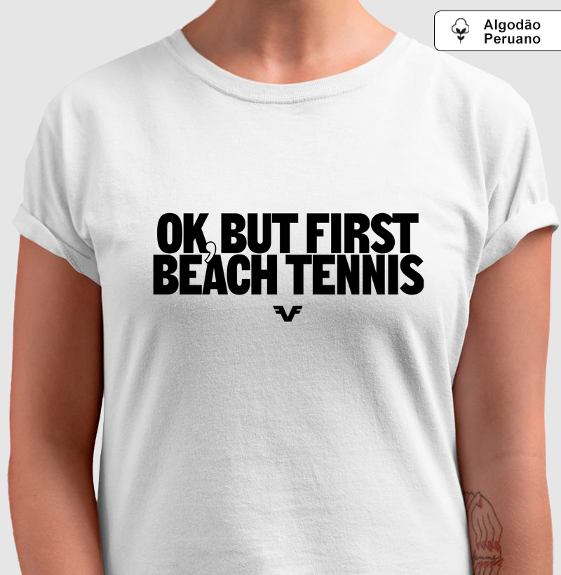 Algodão Peruano Ok, But First Beach Tennis - Premium