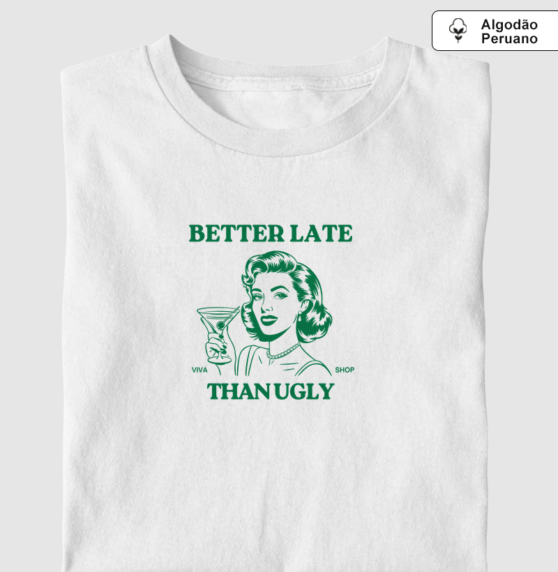 better late than ugly - vintage
