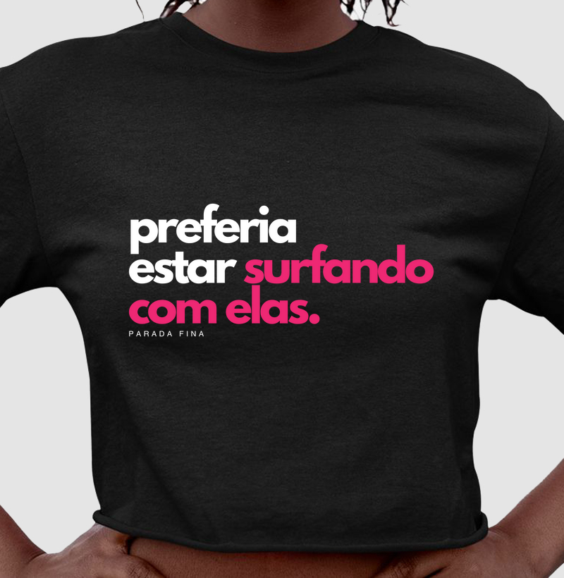 Preferia estar surfando com elas