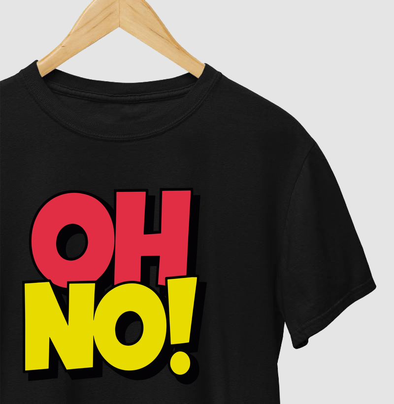Camiseta OH NO! - Camiseta