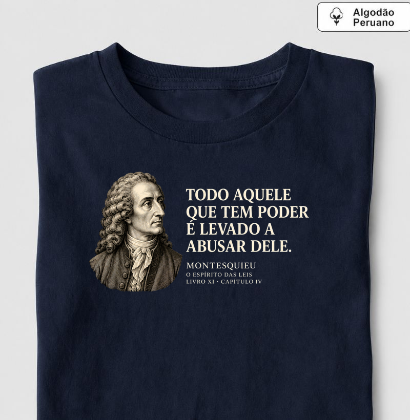 Montesquieu — Os Limites do Poder - Camiseta Algodão Peruano