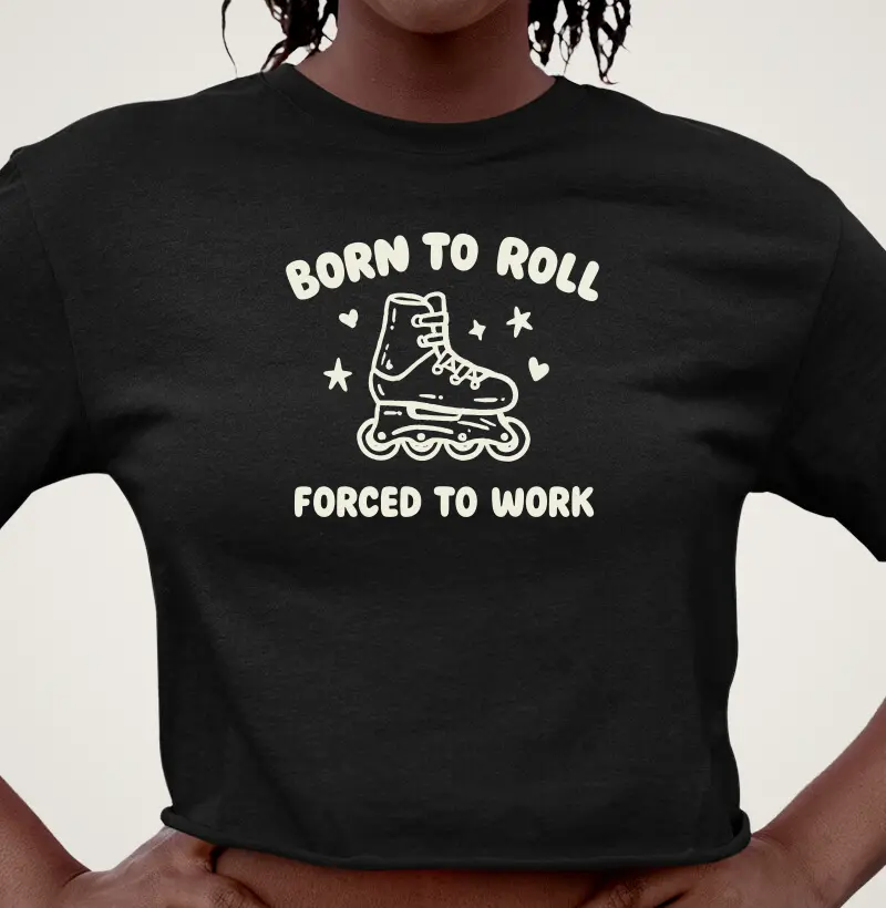 Born to roll, forced to work