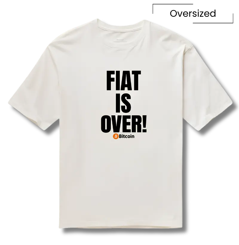 Camiseta Bitcoin Fiat Is Over - Camiseta Oversized