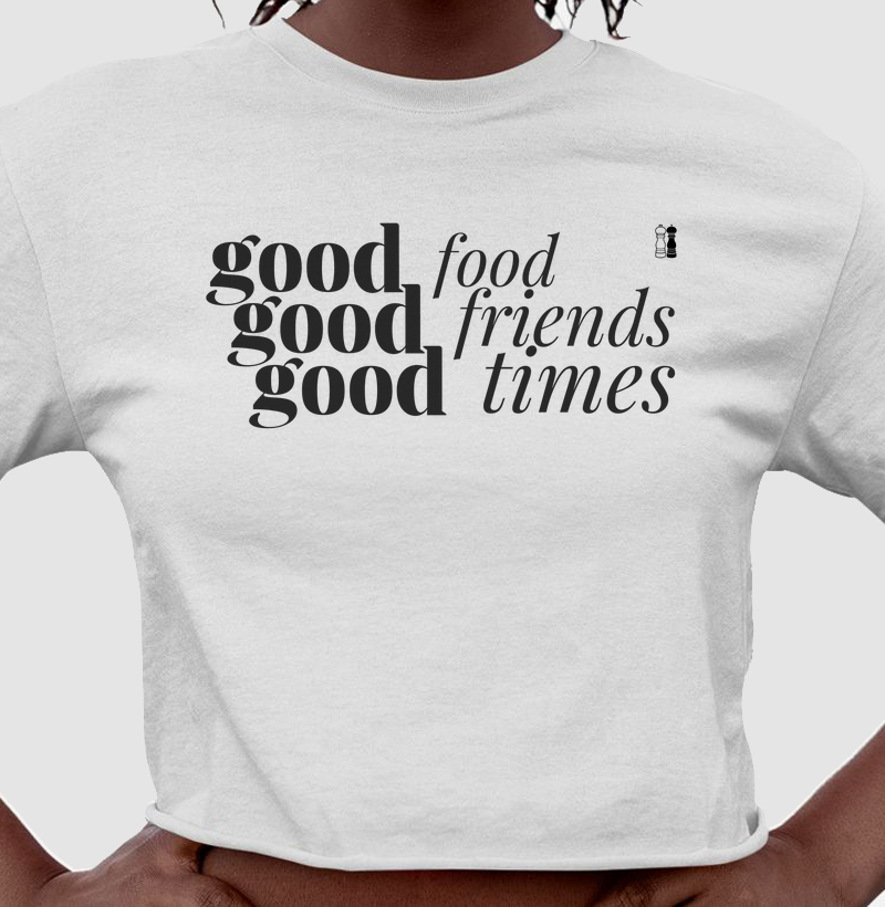 Good Food, Good Friends, Good Times