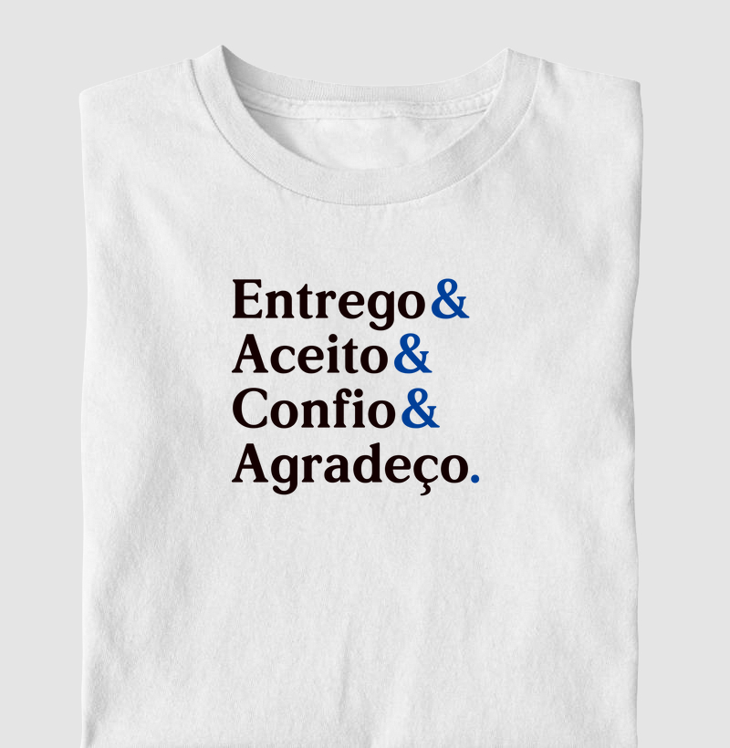 Entrego & Aceito & Confio & Agradeço.