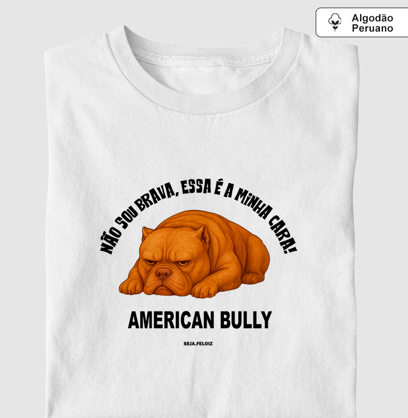 American Bully: Não Sou Brava, Essa É a Minha Cara!