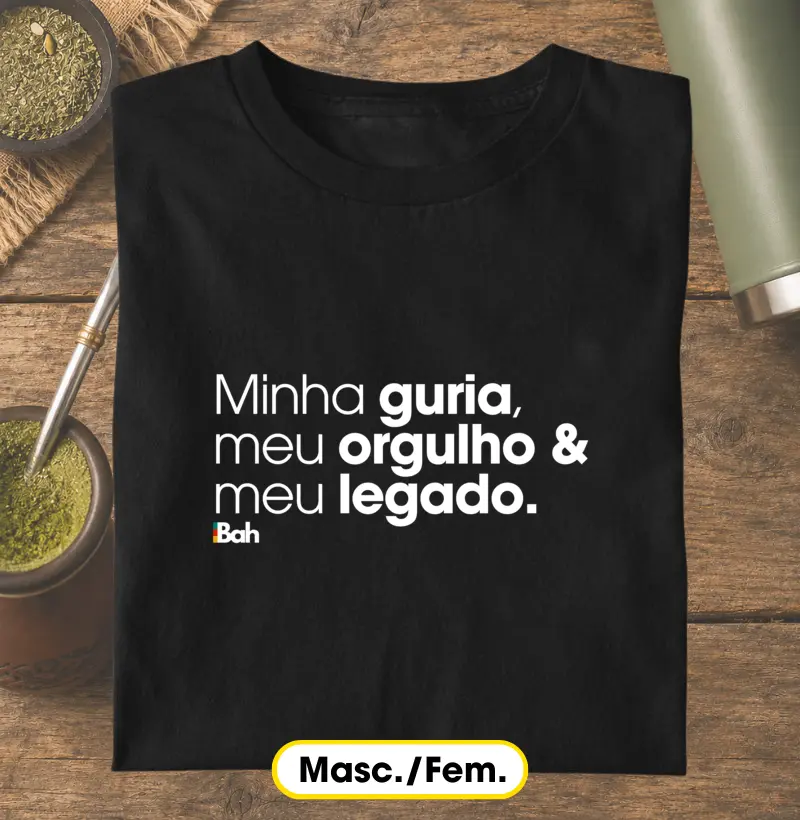Minha guria, meu orgulho & meu legado