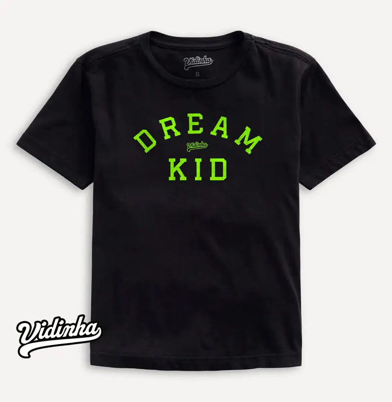 Camiseta Vidinha Dream Kid