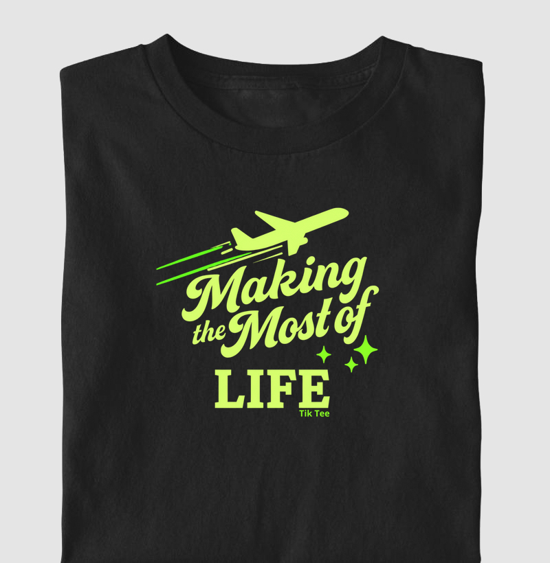 Making the most of life