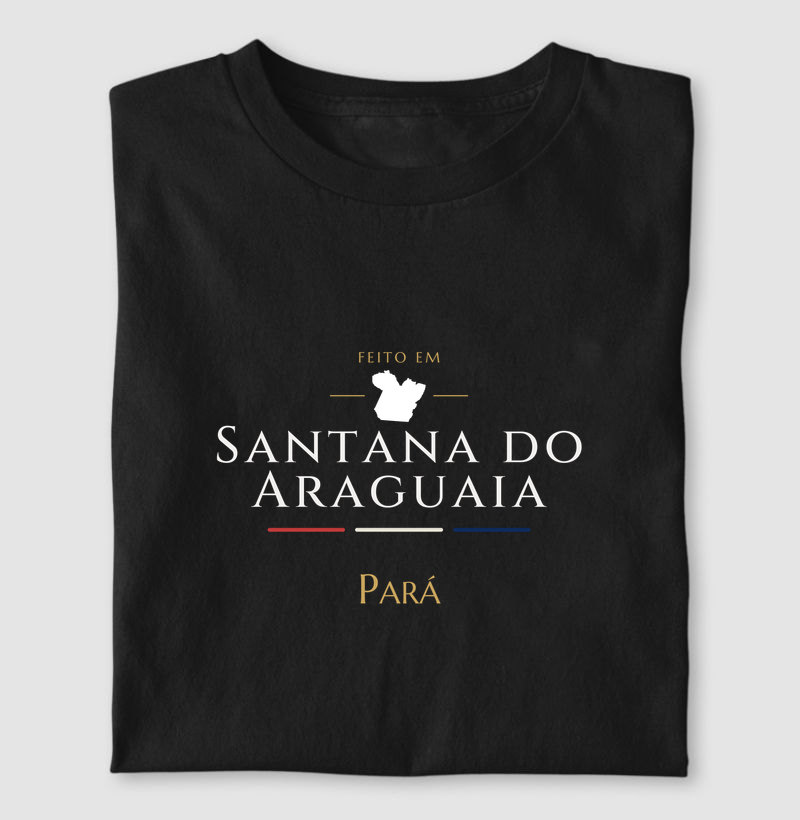 Feito em Santana do Araguaia PA - Camiseta