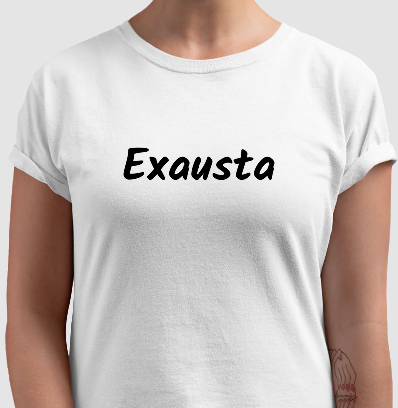 Exausta. 