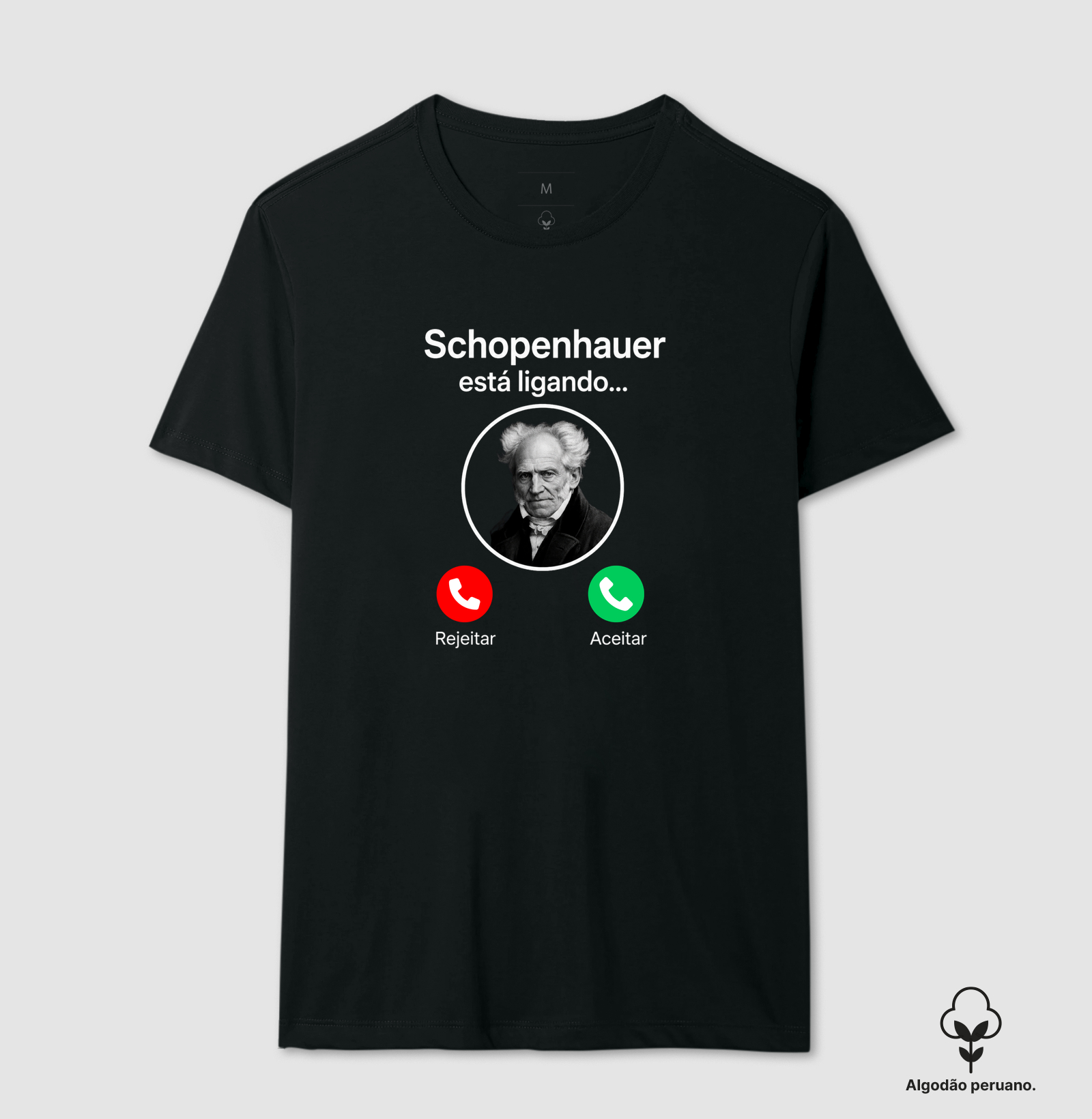 Schopenhauer Está Ligando - Camiseta Algodão Peruano