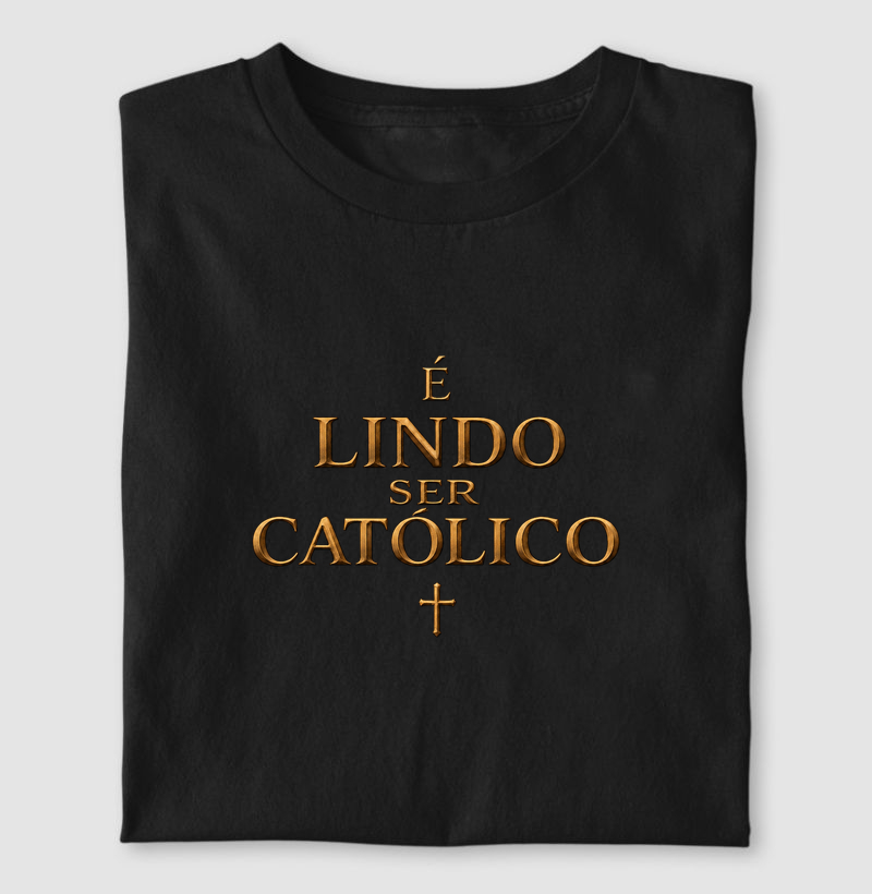 Camiseta É Lindo Ser Católico