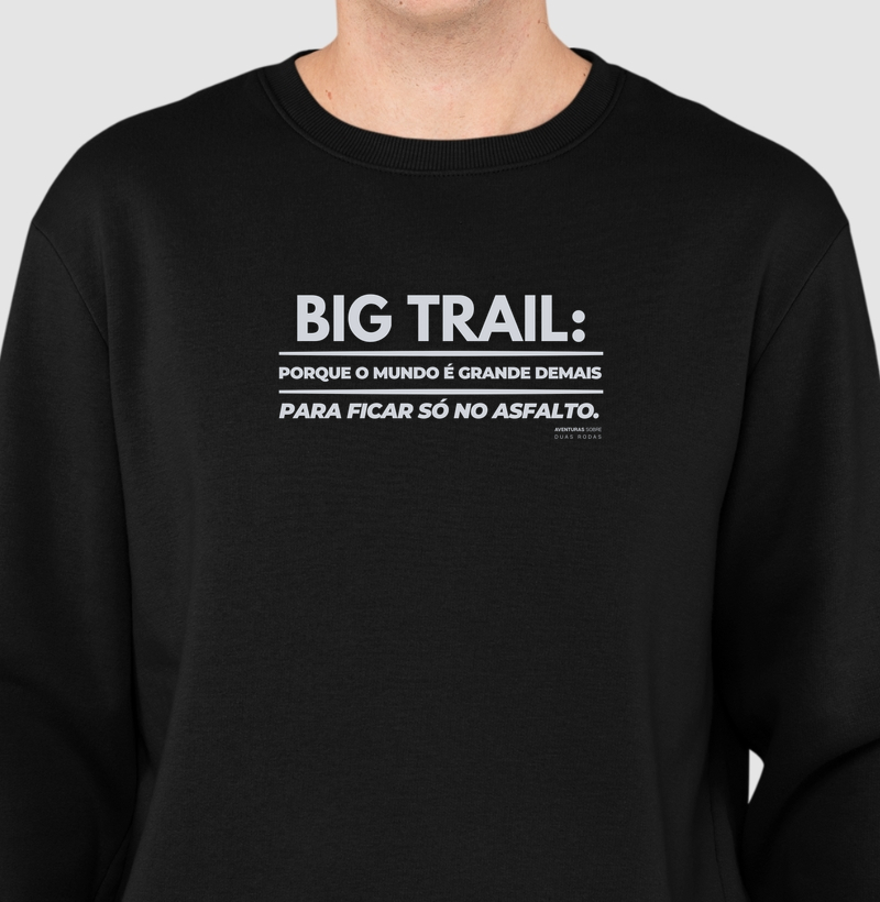 Big Trail: Porque o mundo é grande demais para ficar só no asfalto.