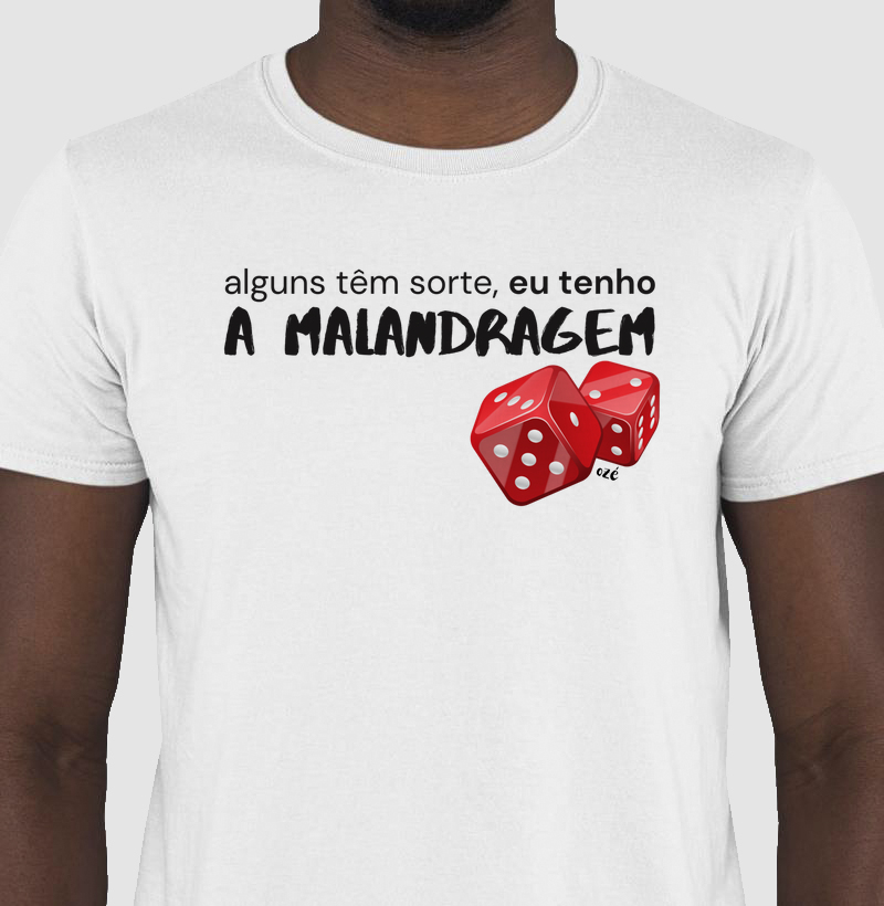 Alguns têm sorte, eu tenho a Malandragem