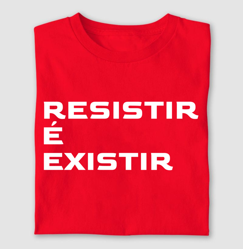 Resistir é Existir