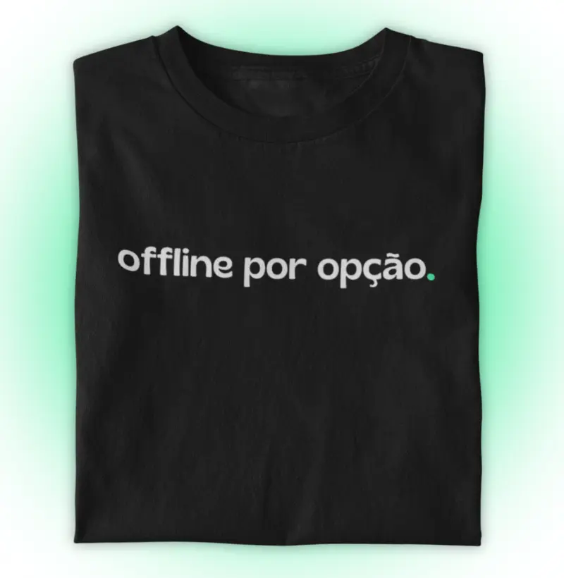 Offline por opção.