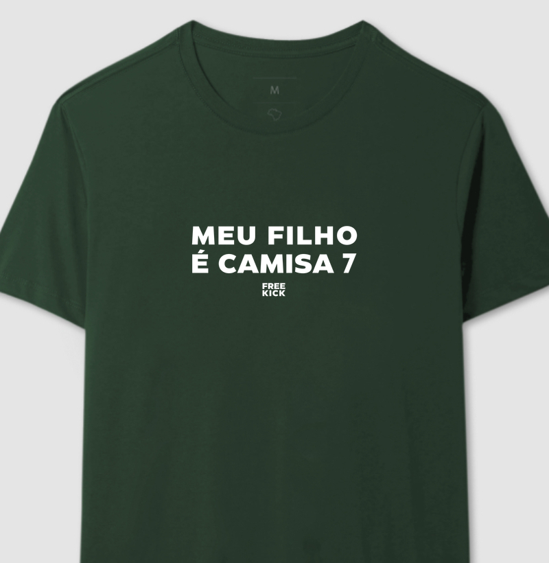 CAMISETA FREE KICK MEU FILHO É CAMISA 7