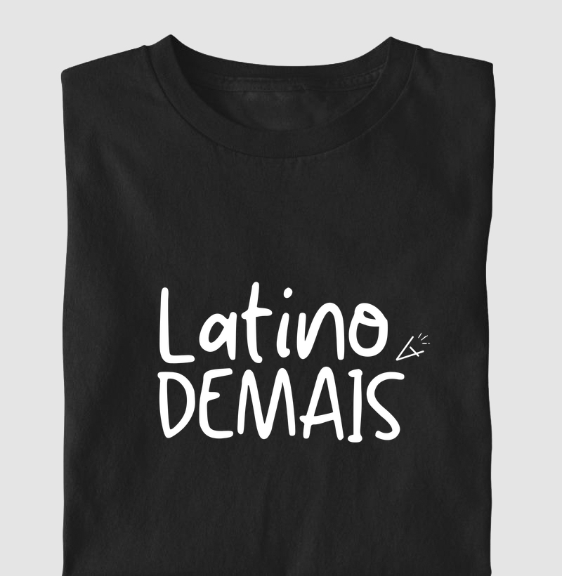 Camiseta Latino demais 