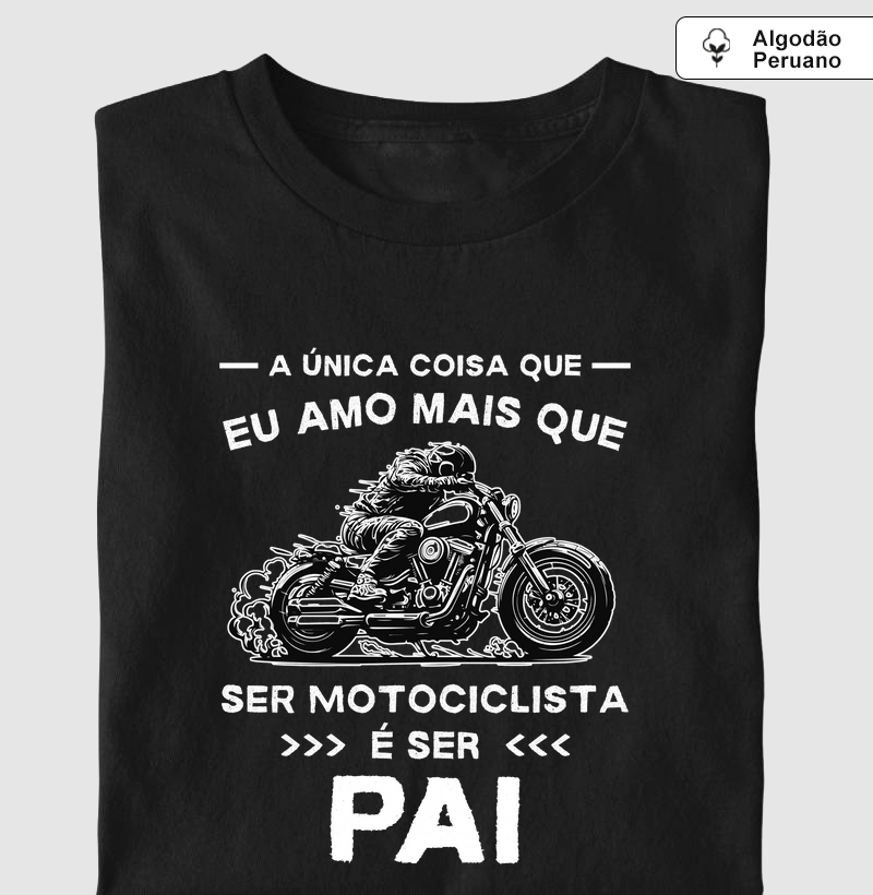 A única coisa que eu amo mais que ser motociclista