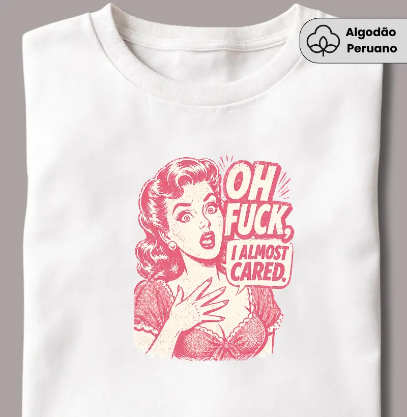 Oh Fuck I Almost Cared