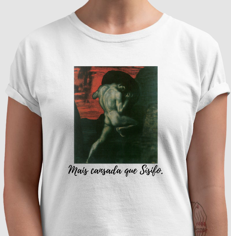 Mais cansada que Sísifo.