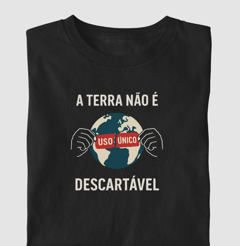 A Terra não é descartável