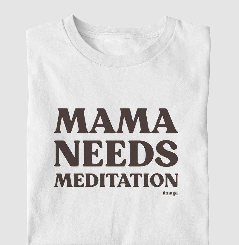 Mama needs meditation