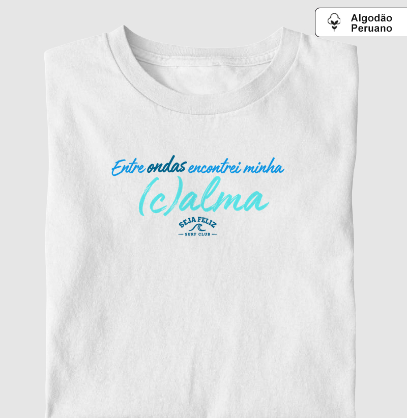 Entre Ondas Encontrei Minha (C)alma  - Camiseta Algodão Peruano