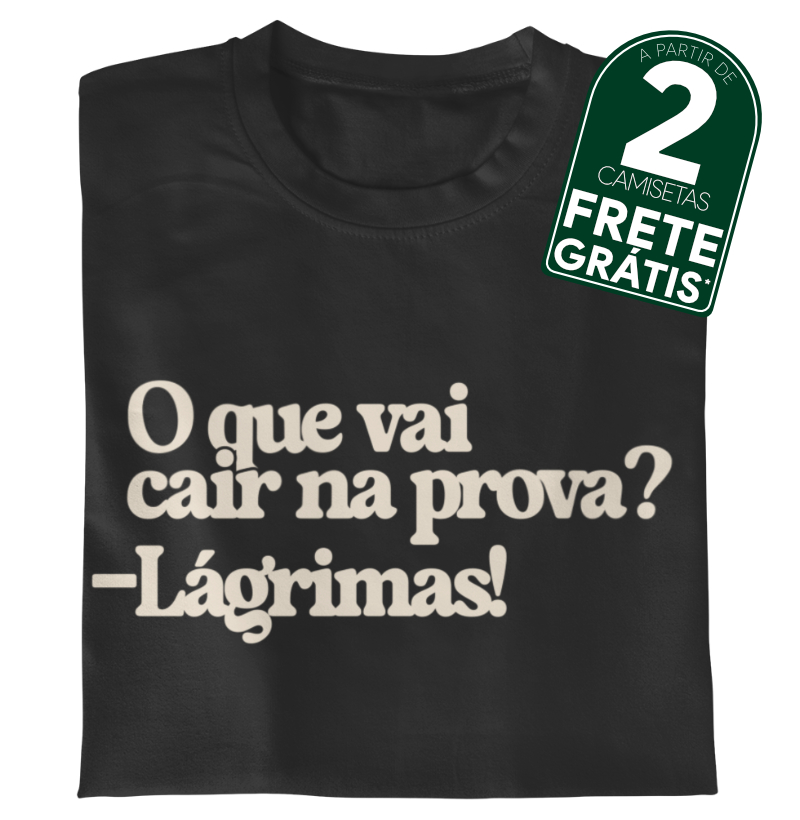O que vai cair na prova? Lágrimas!