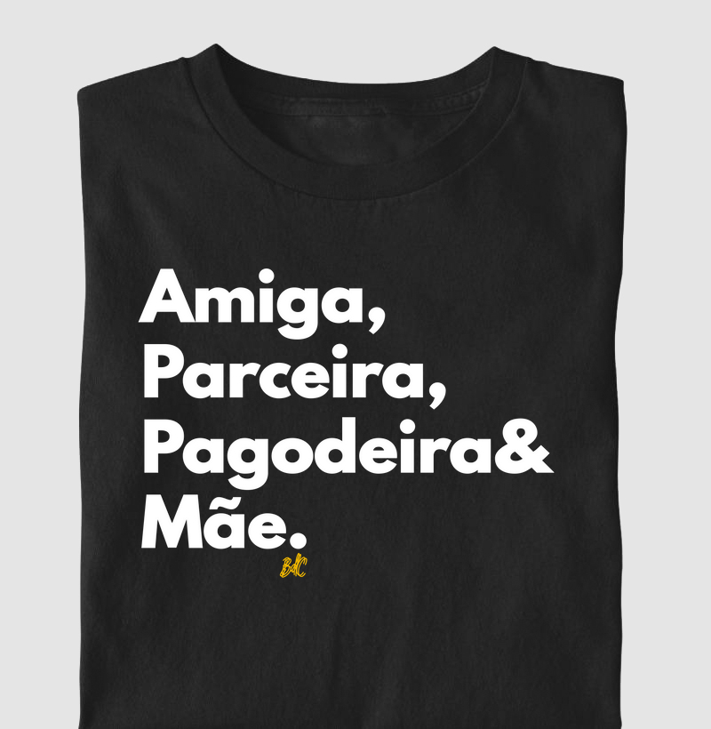 Amiga, parceira, pagodeira& Mãe - Camiseta