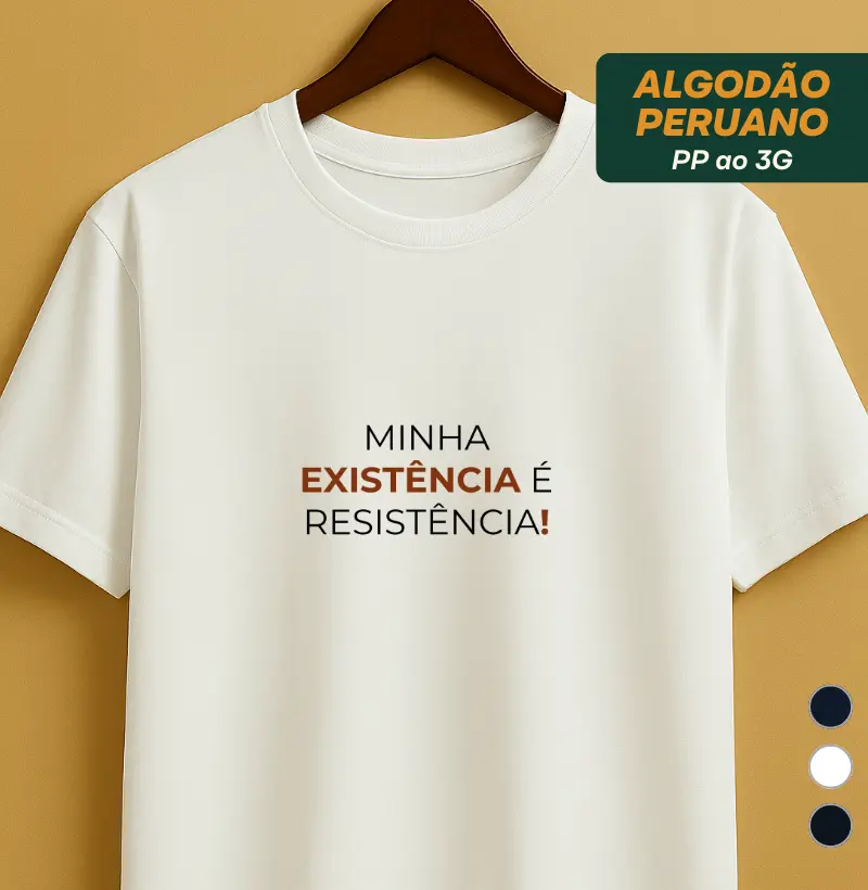 Minha existência é resistência!