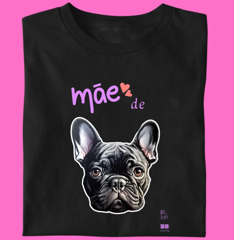 Camiseta Bulldog Frances "Mãe de Bulldog"