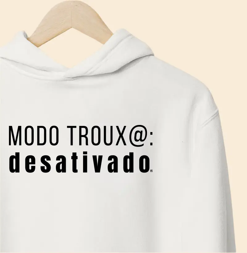 Hoodie Moletom Modo troux@: desativado 