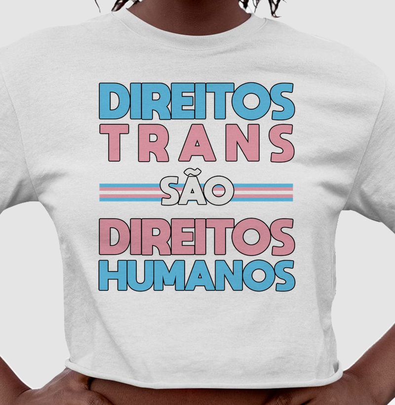 [GABYSHINY] DIREITOS TRANS SÃO DIREITOS HUMANOS - Cropped