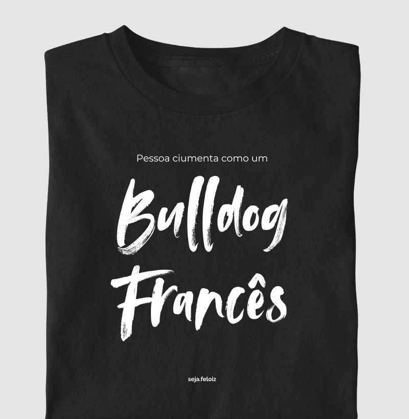 Pessoa Ciumenta Como um Bulldog Francês