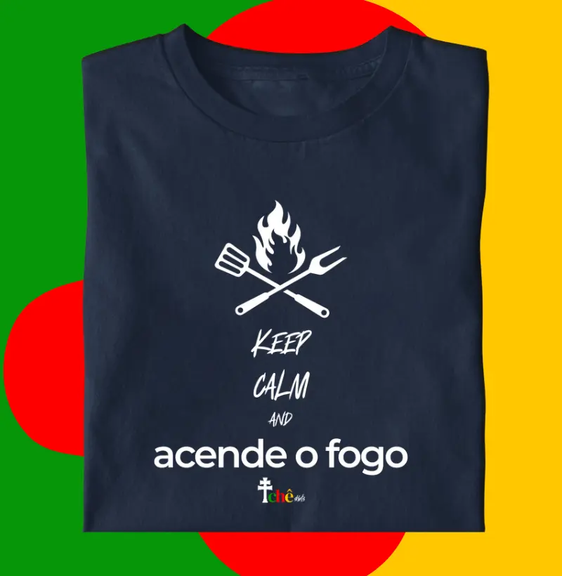 keep calm and ACENDE O FOGO