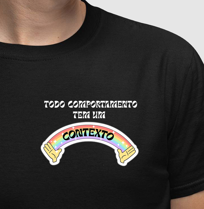 Camiseta | Comportamento tem contexto