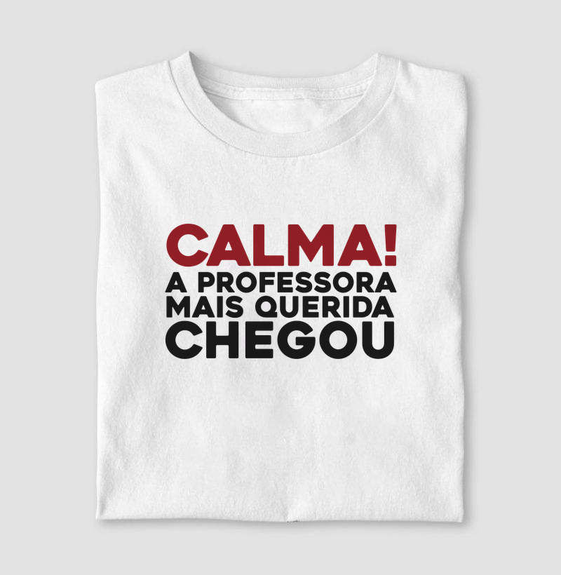 Calma! A professora mais querida chegou.