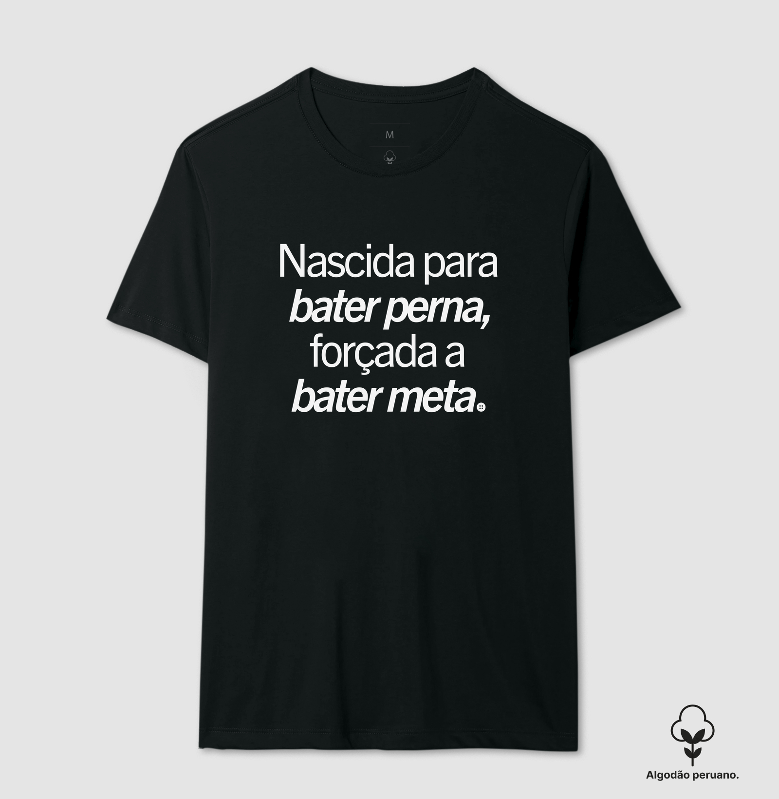 BATER PERNA - Camiseta Algodão Peruano