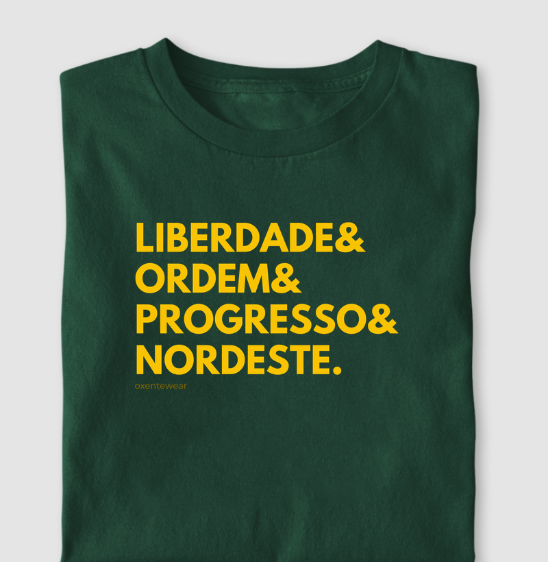 Camiseta Liberdade, Ordem, Progresso e Nordeste 2 | OxenteWear