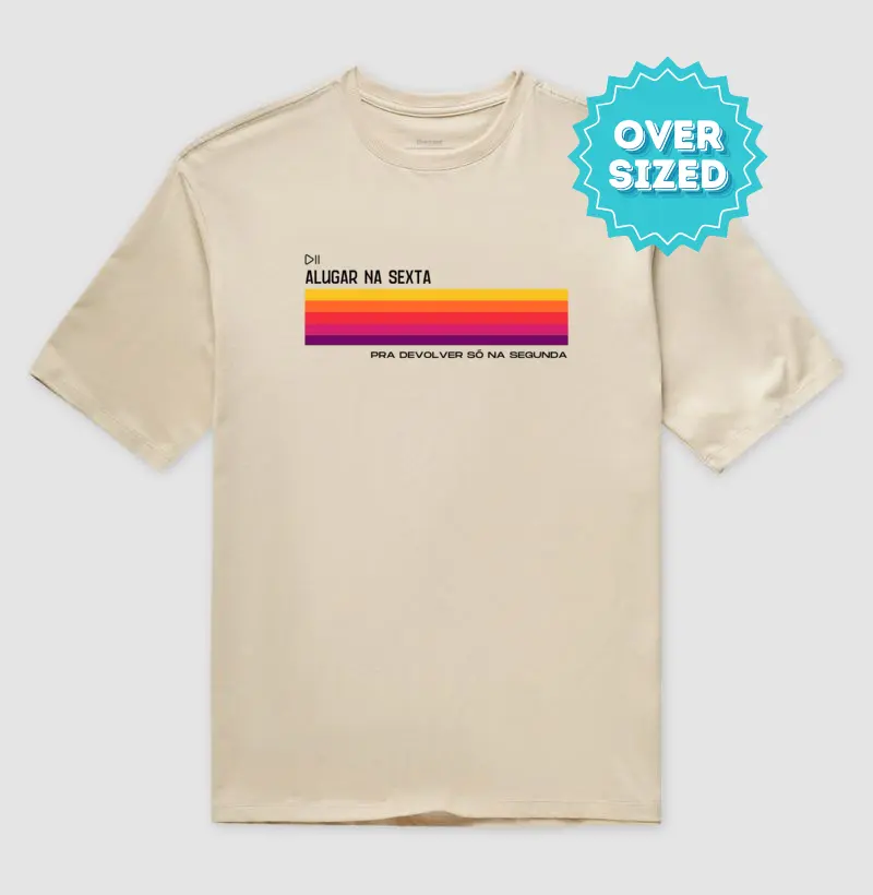 Alugar na sexta, pra devolver só na segunda... (Oversized)