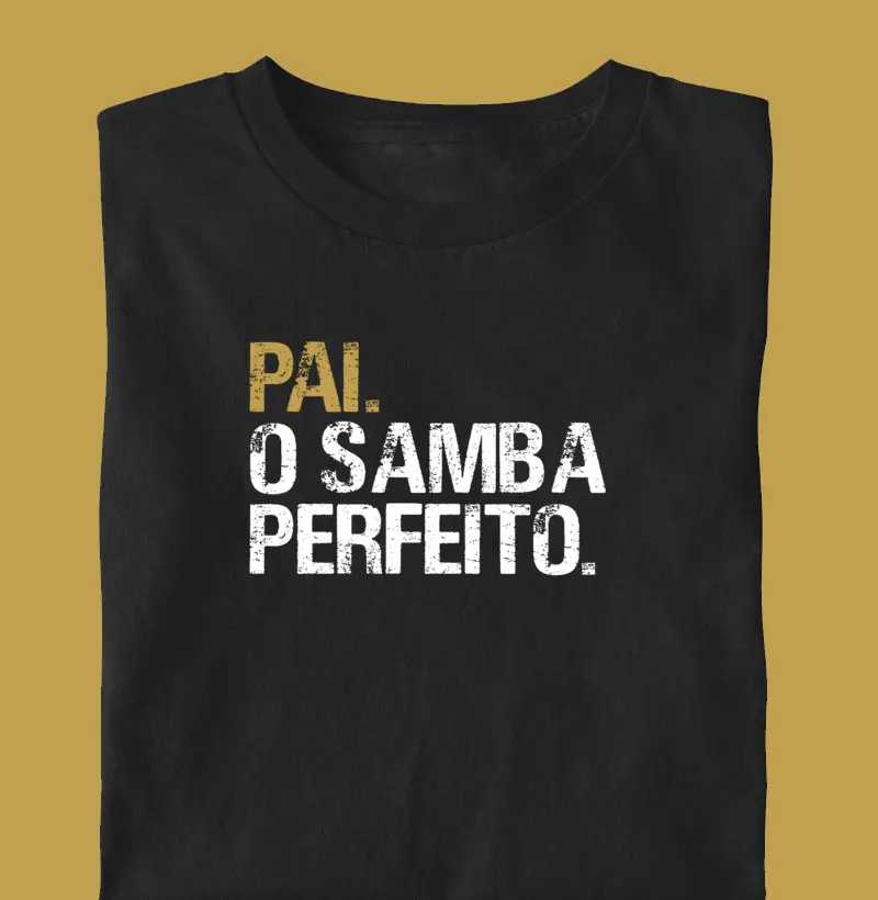 PAI. O SAMBA PERFEITO.
